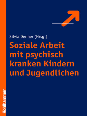 cover image of Soziale Arbeit mit psychisch kranken Kindern und Jugendlichen